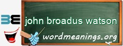 WordMeaning blackboard for john broadus watson